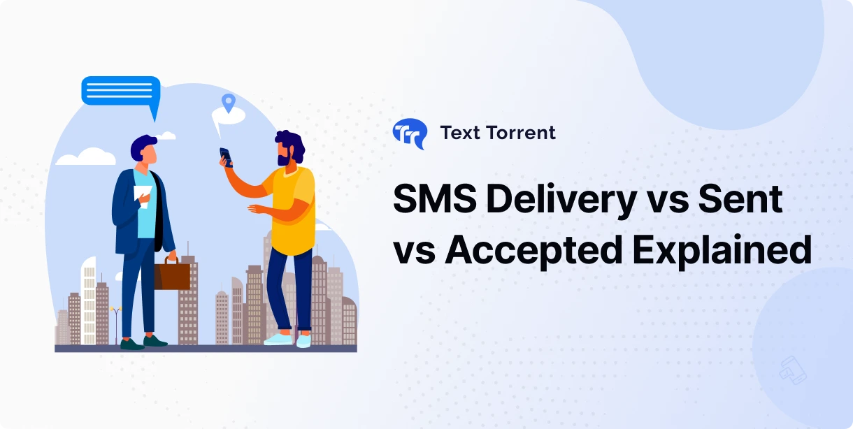 SMS Delivery vs Sent vs Accepted: What Do These SMS Statuses Actually Mean?