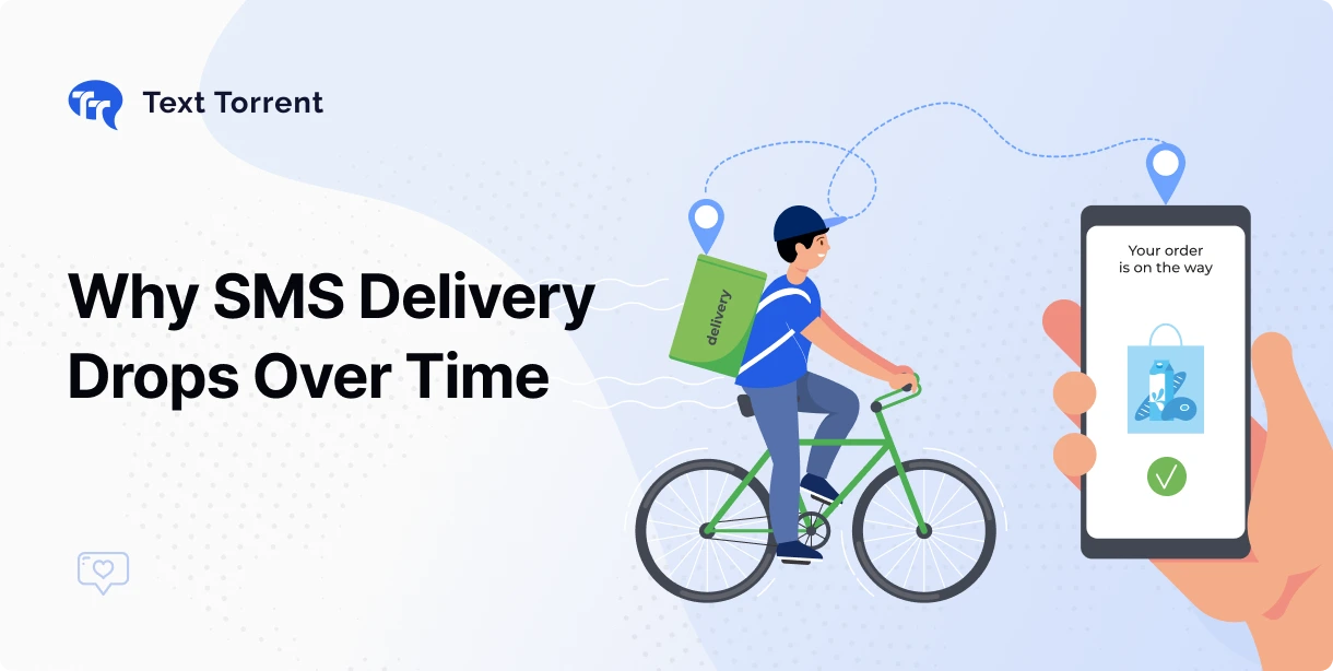 Why SMS Delivery Rate Drops Over Time (And How to Fix It)