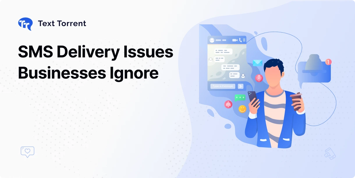 SMS Delivery Issues Most Businesses Ignore