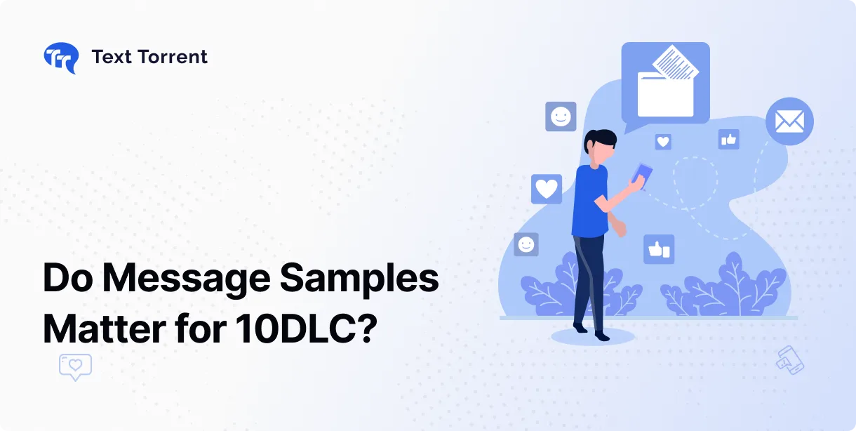 Do Message Samples Matter for 10DLC?