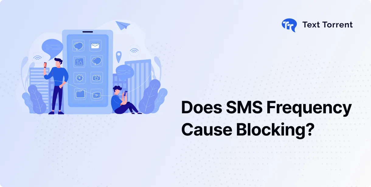 Does Message Frequency Cause SMS Blocking?