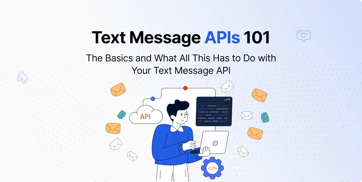 text-message-apis-101-the-basics-and-what-all-this-has-to-do-with-your-text-message-api