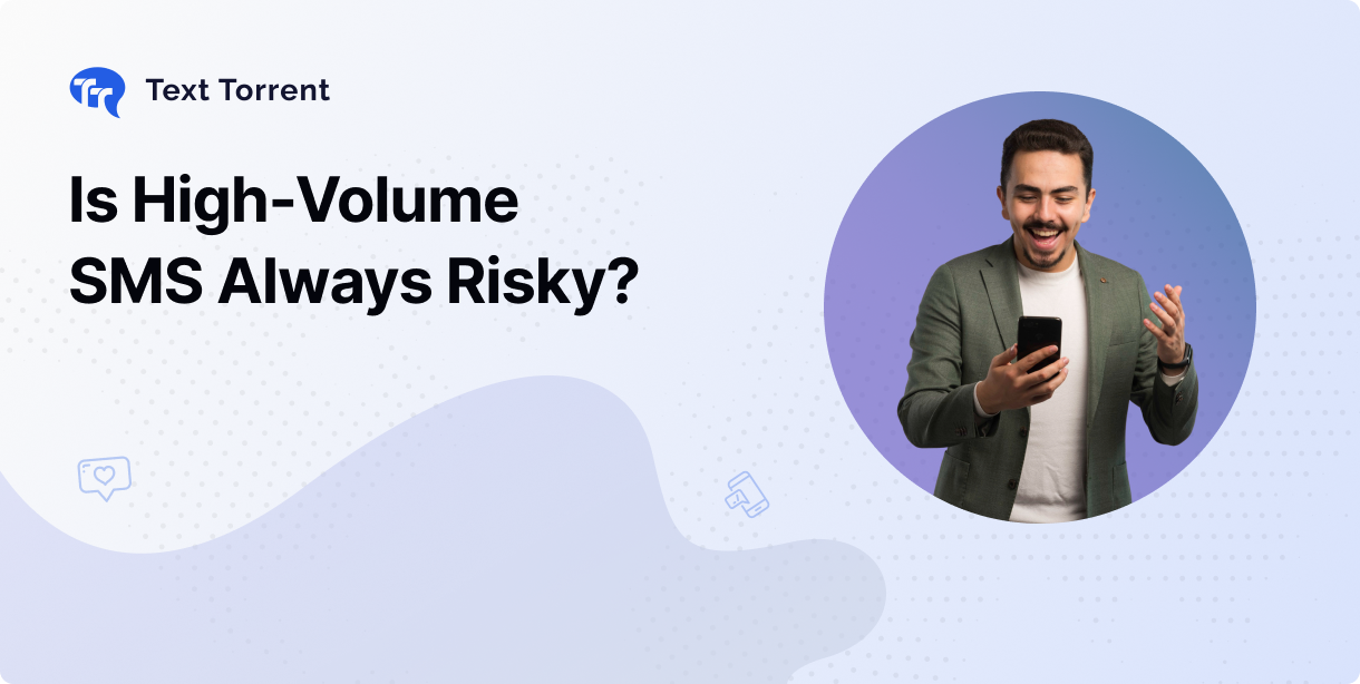 Is High-Volume SMS Always Risky?