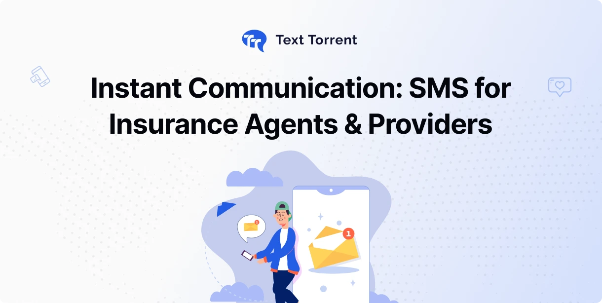 Instant Policyholder Communication: SMS for Insurance Agents & Providers