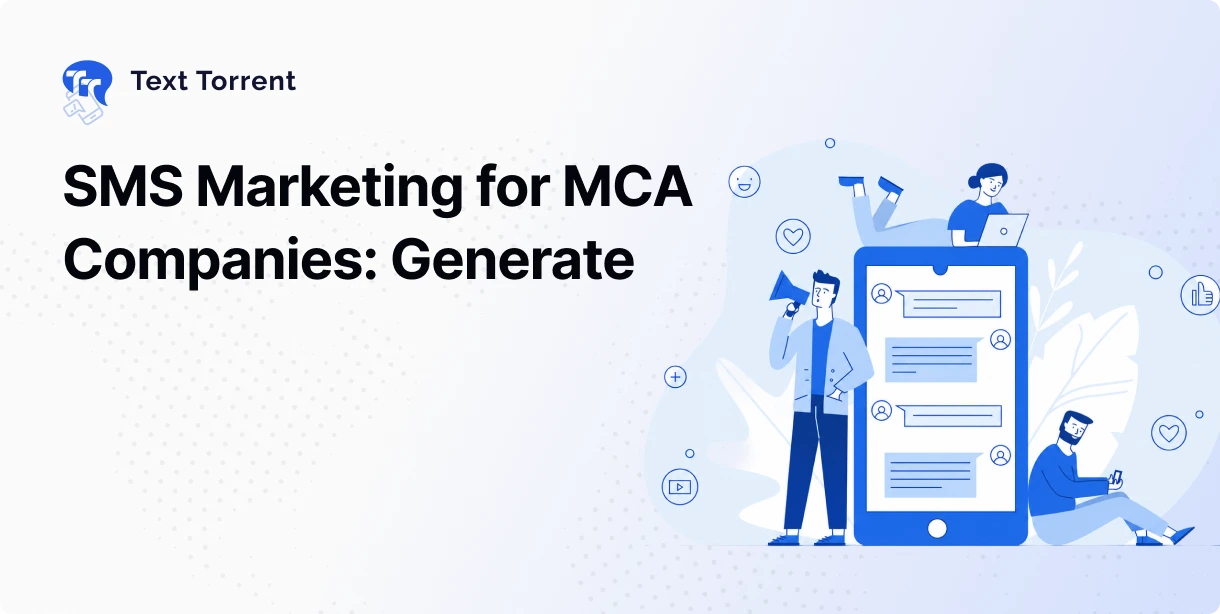 SMS Marketing for Merchant Cash Advance (MCA) Companies: Generate More Leads and Close Deals Faster